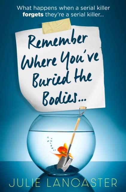 Julie Lancaster : Remember Where You've Buried the Bodies