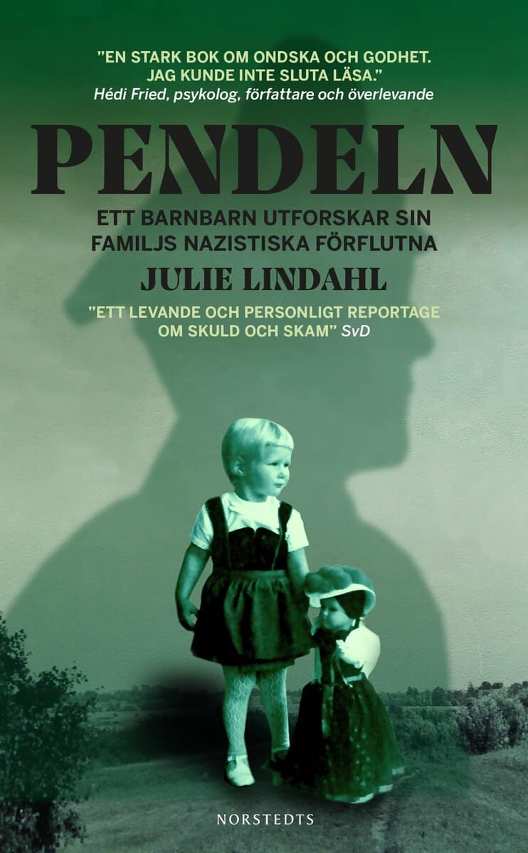 Julie Lindahl : Pendeln : ett barnbarn utforskar sin familjs nazistiska förflutna