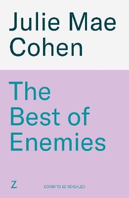 Julie Mae Cohen : The Best of Enemies