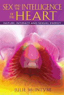 Julie McIntyre : Sex And The Intelligence Of The Heart