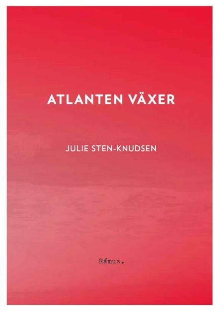 Julie Sten-Knudsen : Atlanten växer