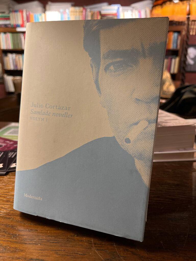 Julio Cortázar : Samlade noveller 1