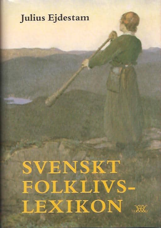 Julius Ejdestam : Svenskt folklivslexikon