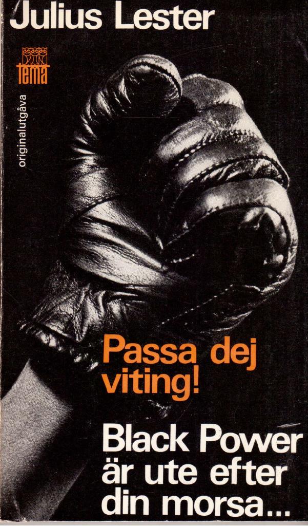 Julius Lester : Passa dej viting! Black power är ute efter din morsa...