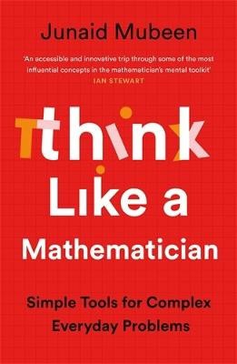 Junaid Mubeen : Think Like a Mathematician