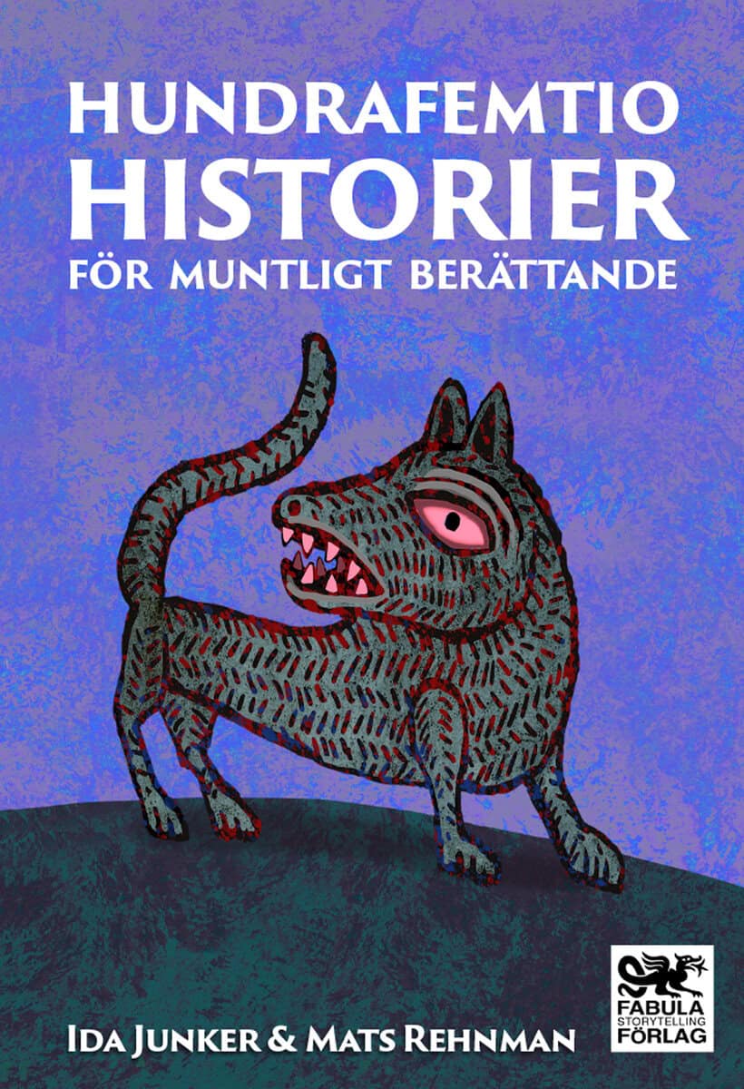 Junker, Ida ; Rehnman, Mats : Hundrafemtio historier för muntligt berättande