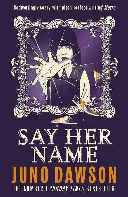 Juno Dawson : Say Her Name