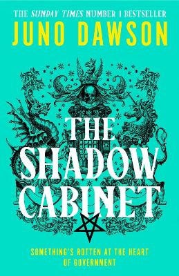 Juno Dawson : The Shadow Cabinet
