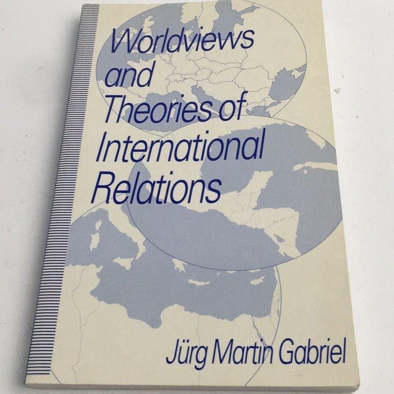 Jürg Martin Gabriel : Worldviews and theories of international relations
