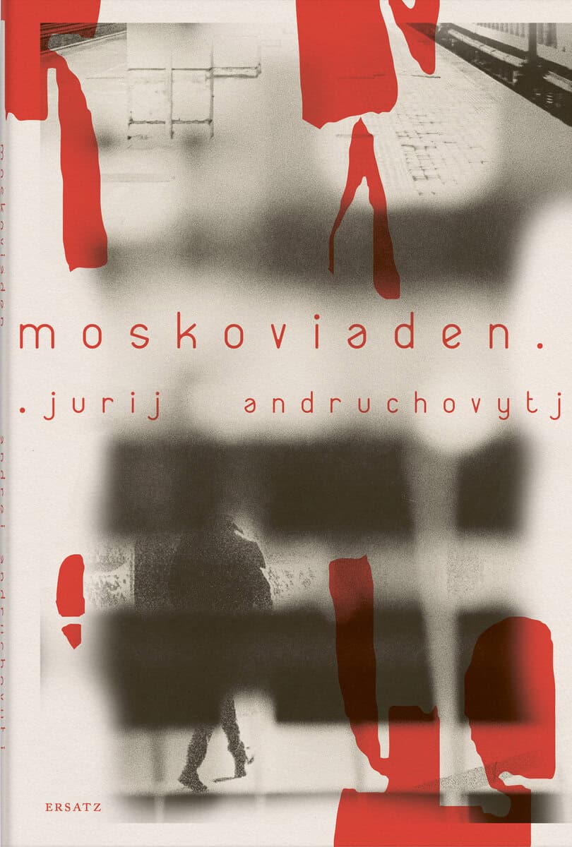Jurij Andruchovytj : Moskoviaden