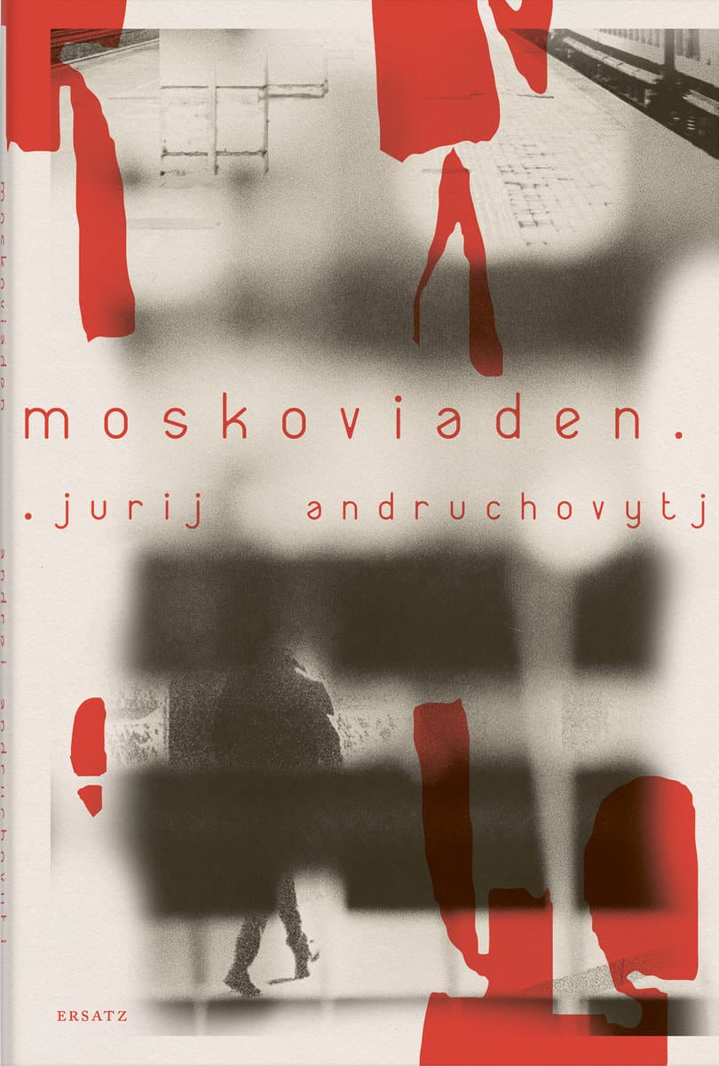 Jurij Andruchovytj : Moskoviaden