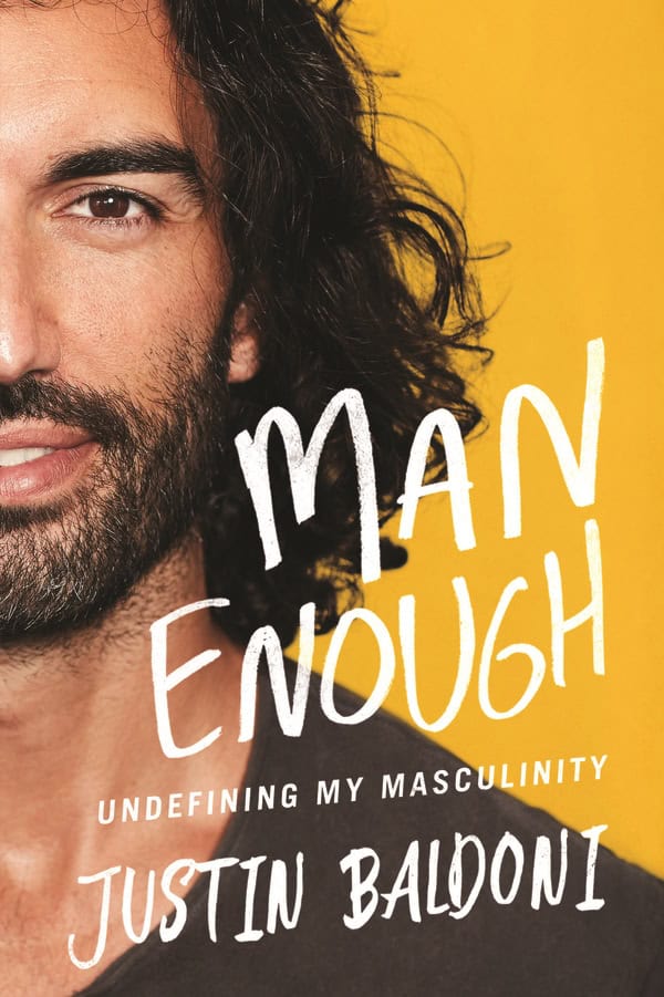 Justin Baldoni : Man enough