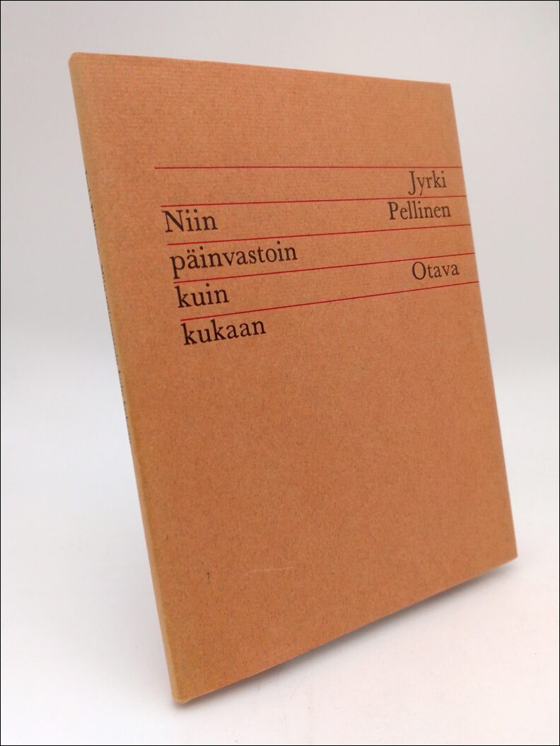 Jyrki Pellinen : Niin päinvastoin kuin kukaan