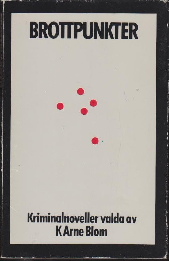 K. Arne Blom : Brottpunkter