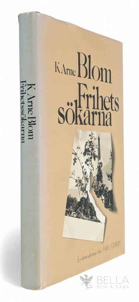 K. Arne Blom : Frihetssökarna