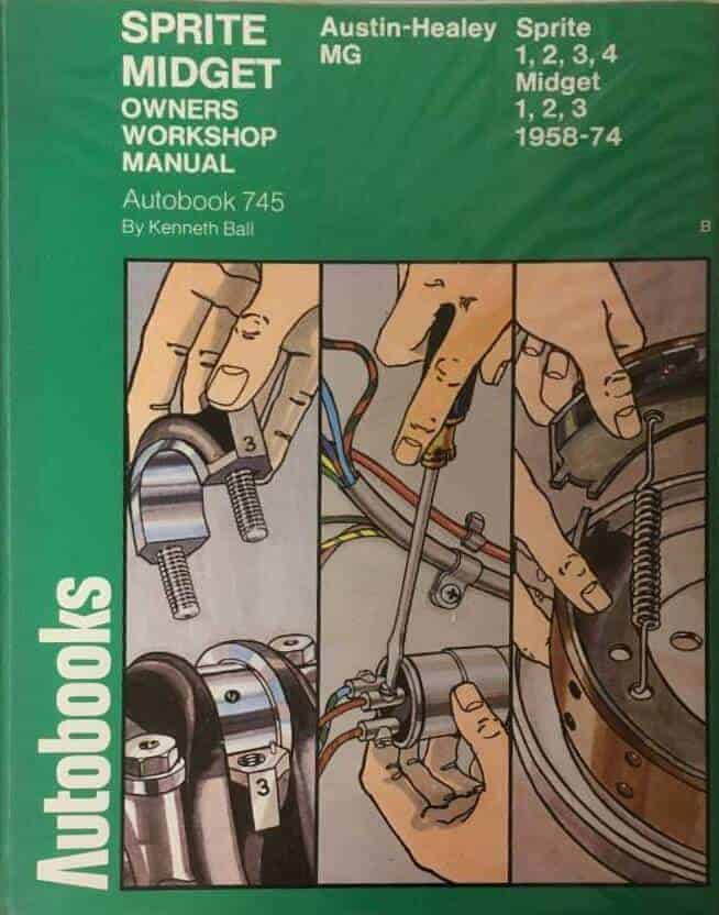 K Ball : SPRITE MIDGET OWNERS WORKSHOP MANUAL Austin-Healey/ MG 1958-74