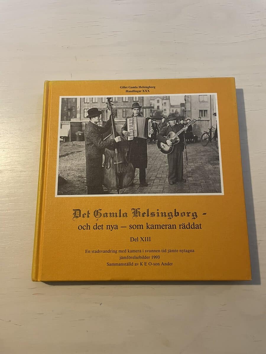 K E O-son Ander : Det gamla Helsingborg - och det nya som kameran räddat Del XIII (13)