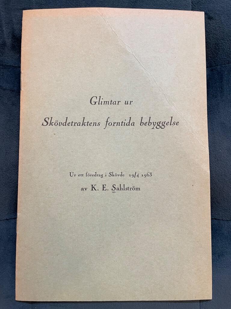 K. E. Sahlström : Glimtar ur Skövdetraktens forntida bebyggelse