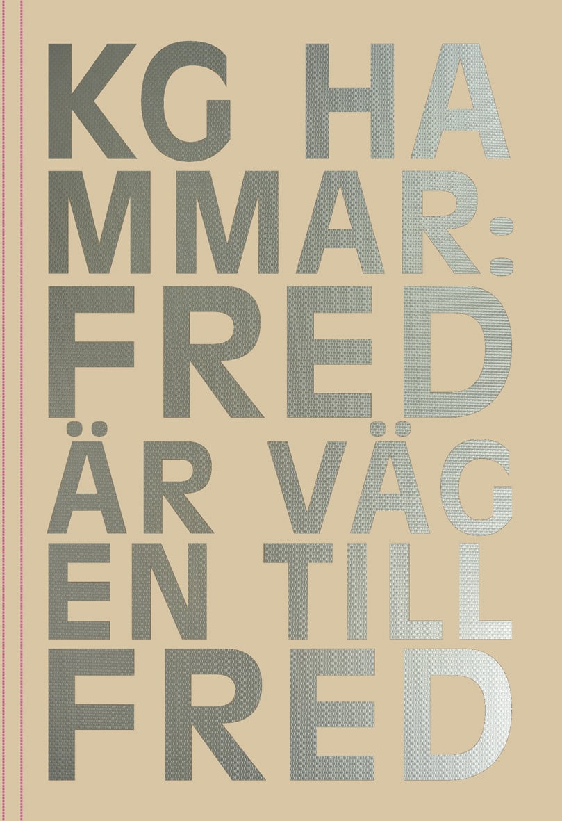 K. G. Hammar : Fred är vägen till fred