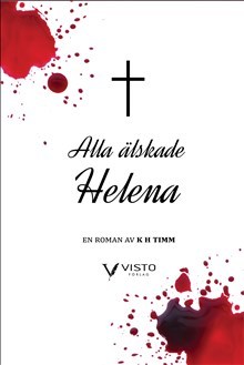 K. H. Timm : Alla älskade Helena