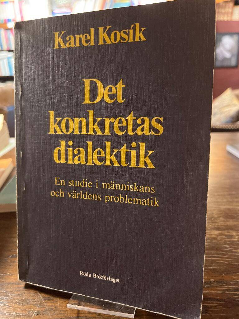 K Kosik : Det konkretas dialektik