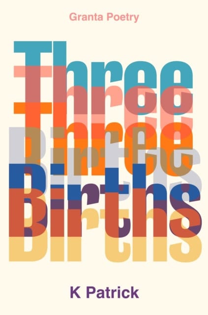 K Patrick : Three Births