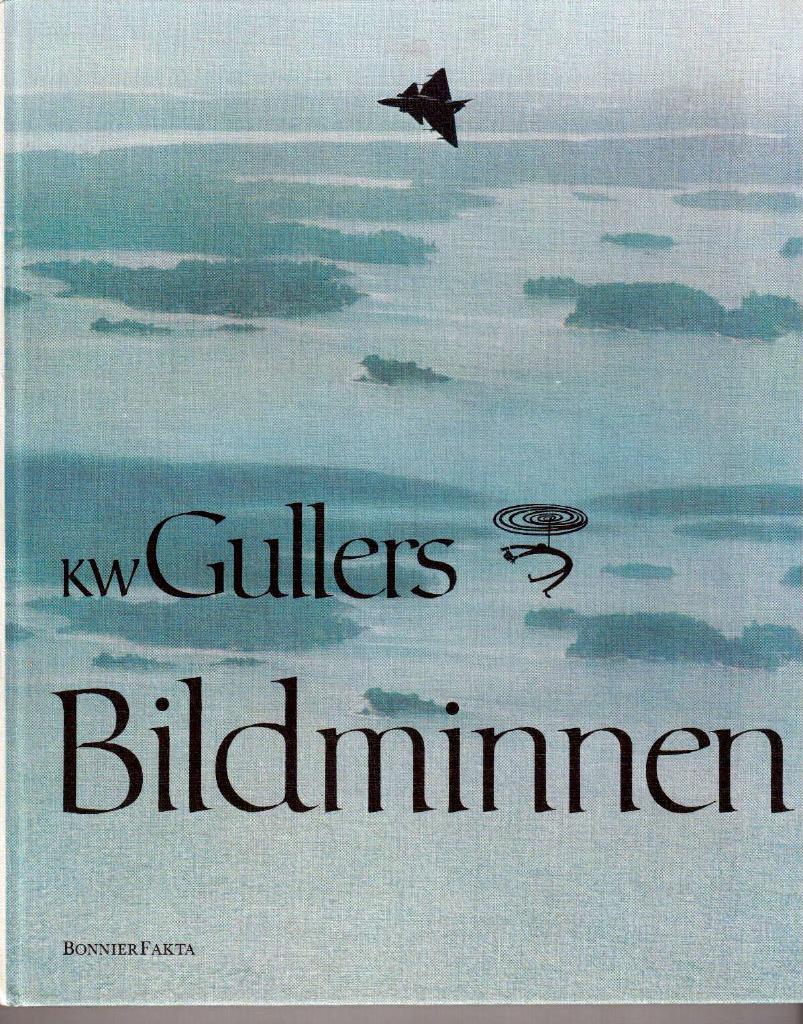 K W Gullers : Bildminnen. 50 år med kameran
