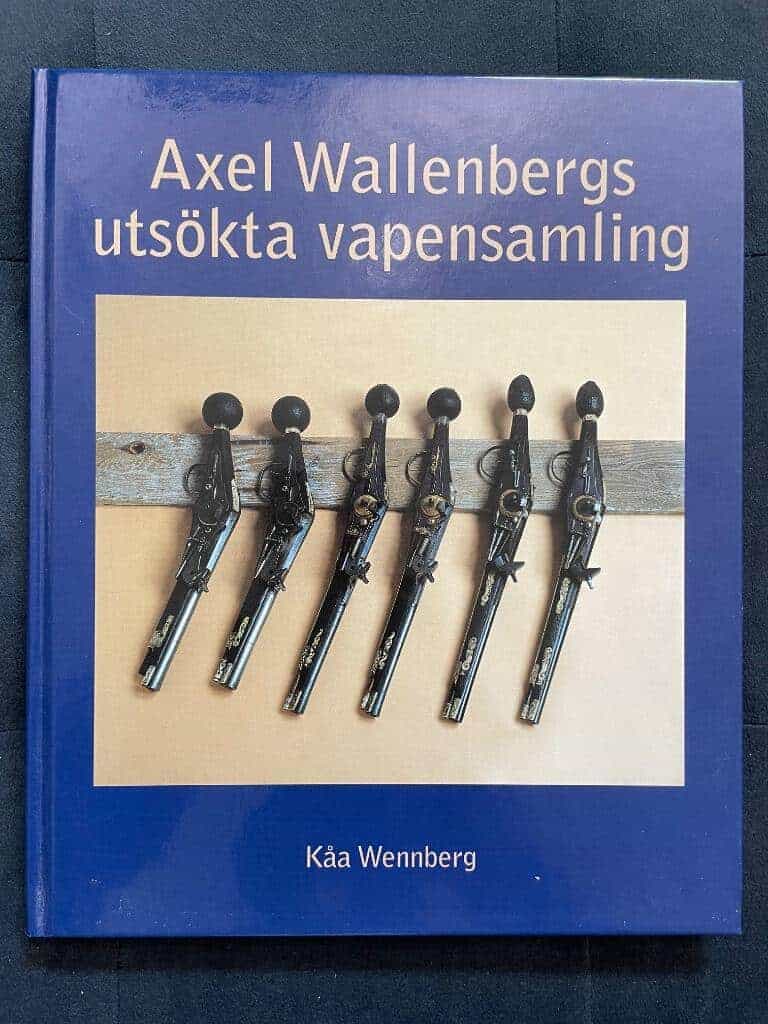 Kåa Wennberg : Axel Wallenbergs utsökta vapensamling
