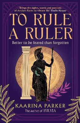 Kaarina Parker : To Rule a Ruler