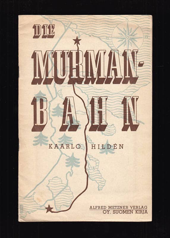 Kaarlo Hildén : Die Murmanbahn.