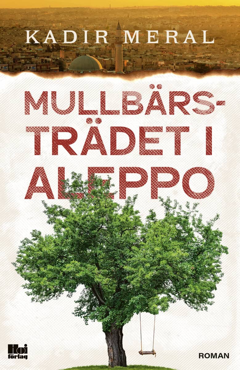Kadir Meral : Mullbärsträdet i Aleppo