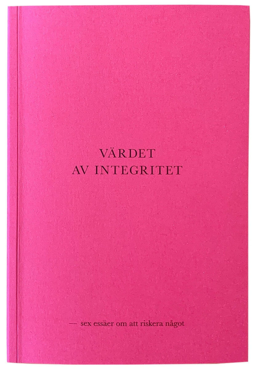 Kågerman, Pella ; Pedersen, Daniel ; Elensky, Torbjörn ; Sá Cavalcante Schuback, Marcia ; Rose, Kuba : Värdet av integritet