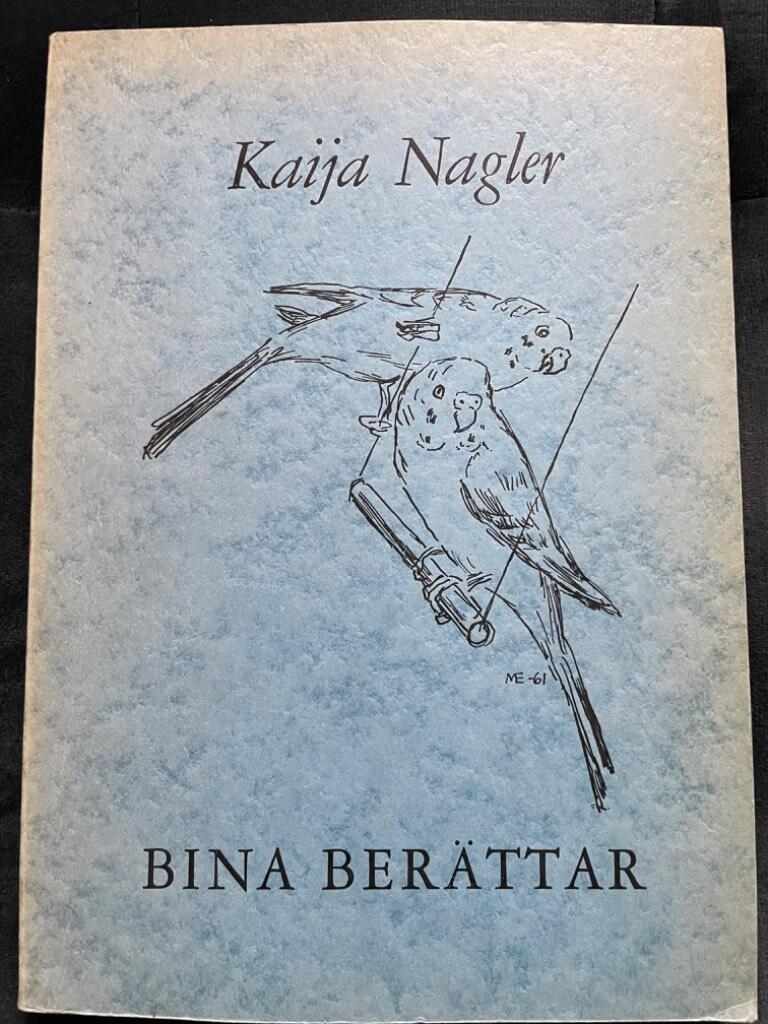 Kaija Nagler : Bina berättar