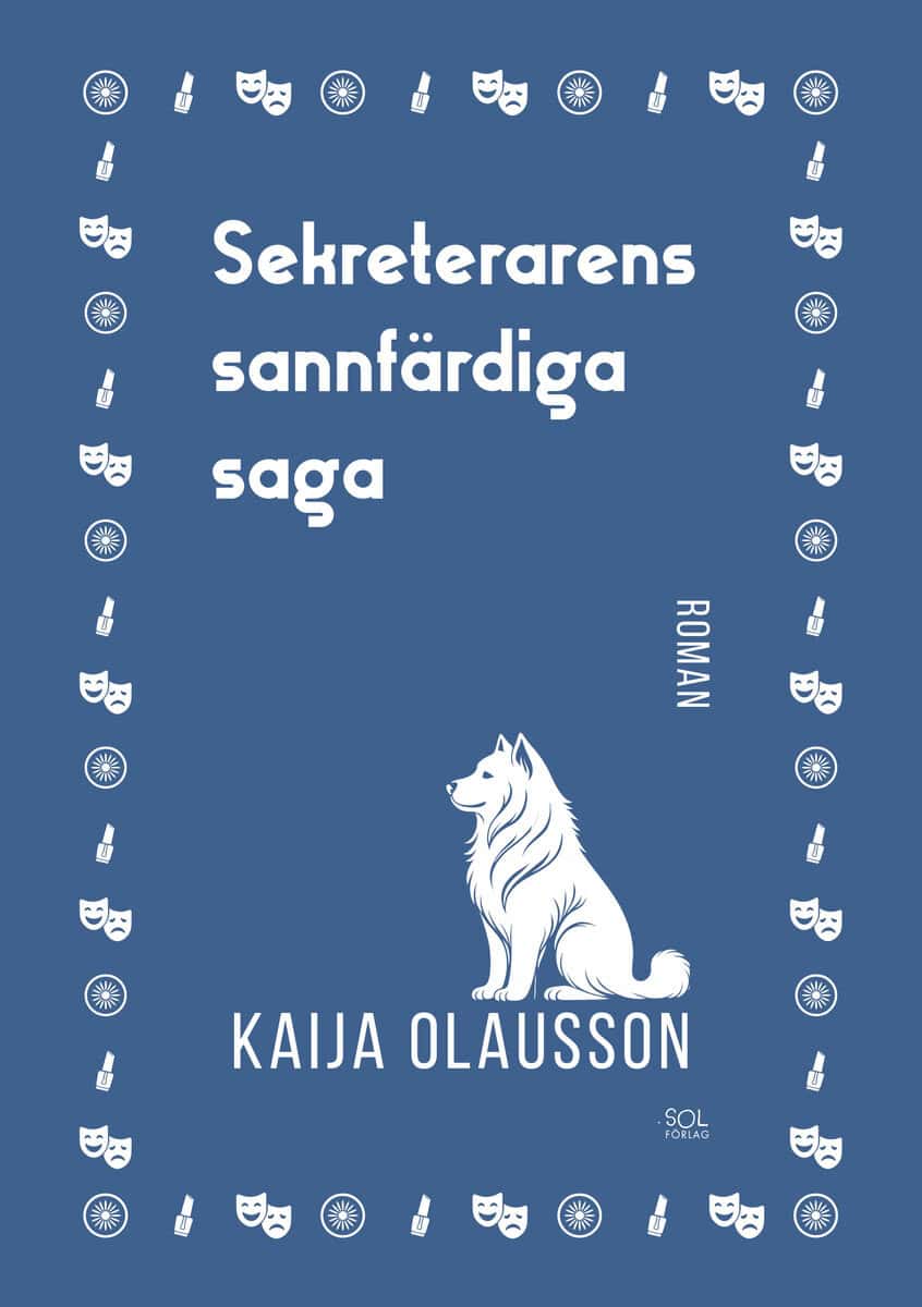 Kaija Olausson : Sekreterarens sannfärdiga saga