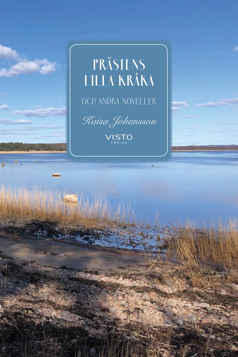 Kaisa Johansson : Prästens lilla kråka och andra noveller