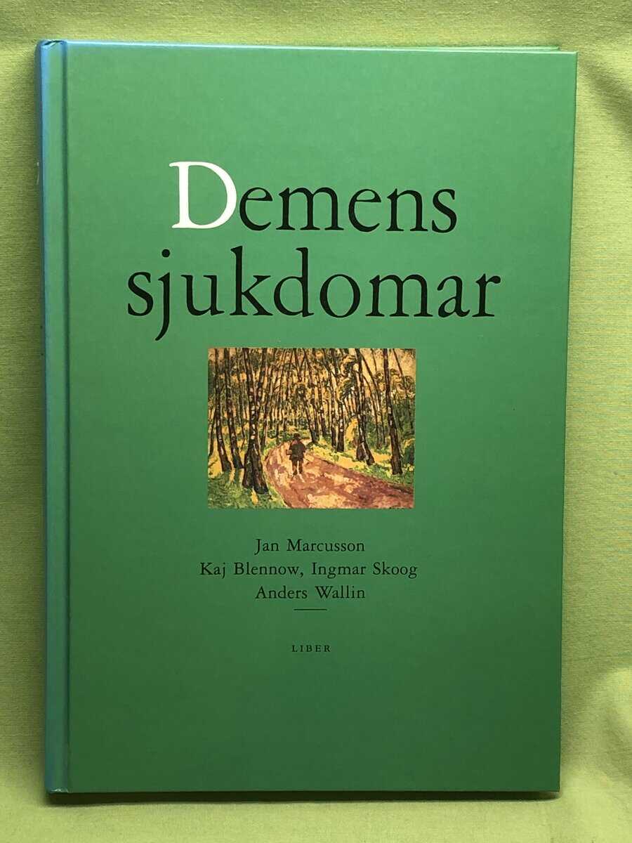 Jan Marcusson, Kaj Blennow, Ingmar Skoog, Anders Wallin : Demenssjukdomar