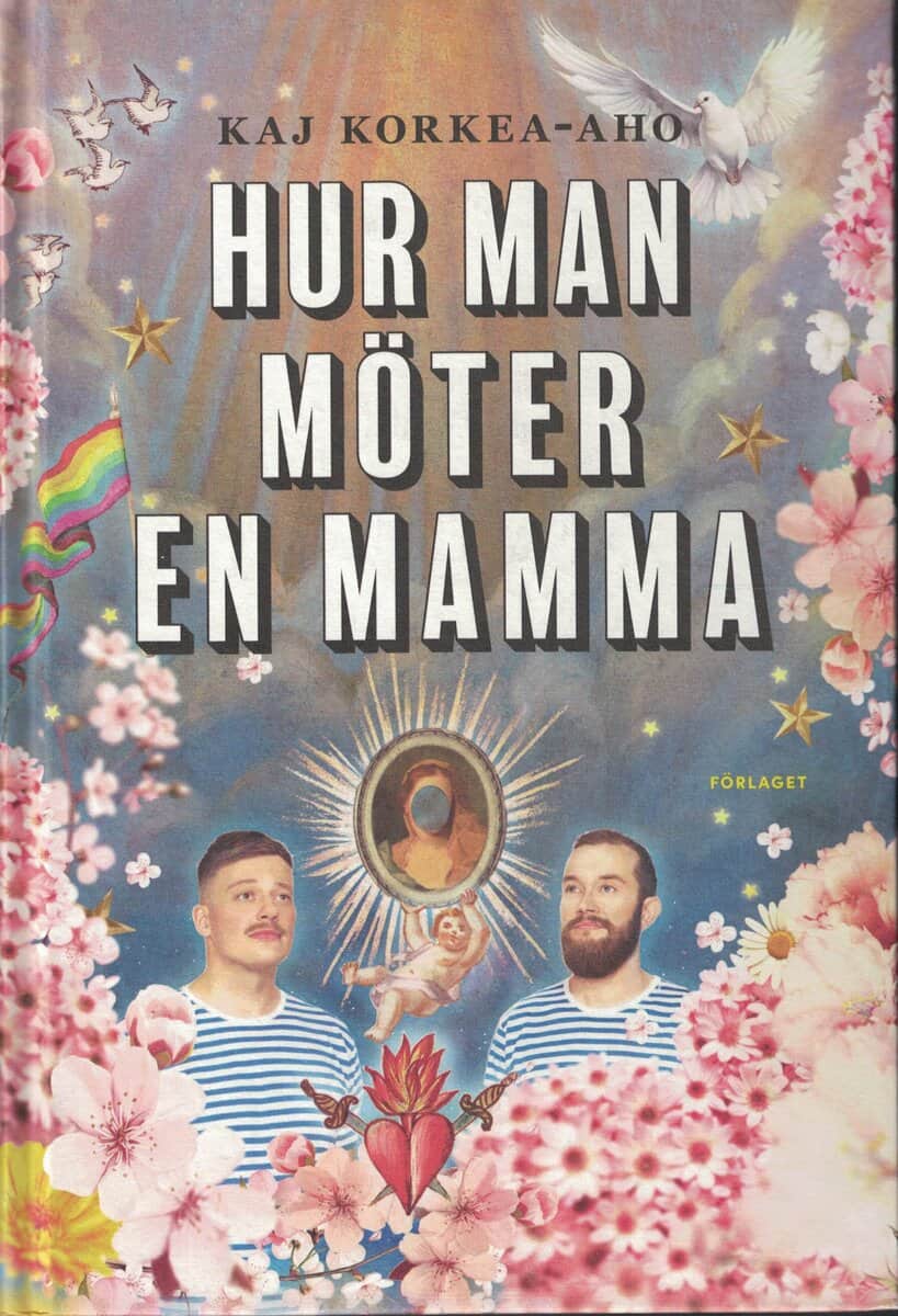Kaj Korkea-aho : Hur man möter en mamma