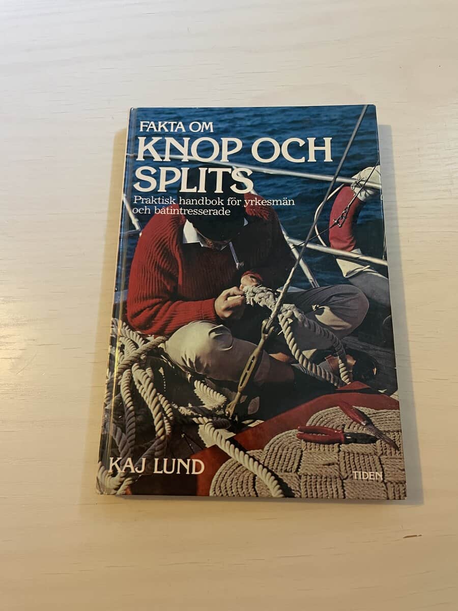 Kaj Lund : Fakta om knop och splits [praktisk handbok för yrkesmän och båtintresserade]