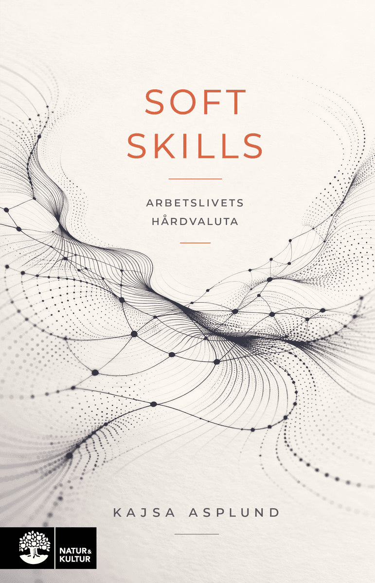 Kajsa Asplund : Soft skills – arbetslivets hårdvaluta