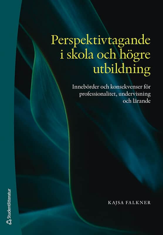 Kajsa Falkner : Perspektivtagande i skola och högre utbildning