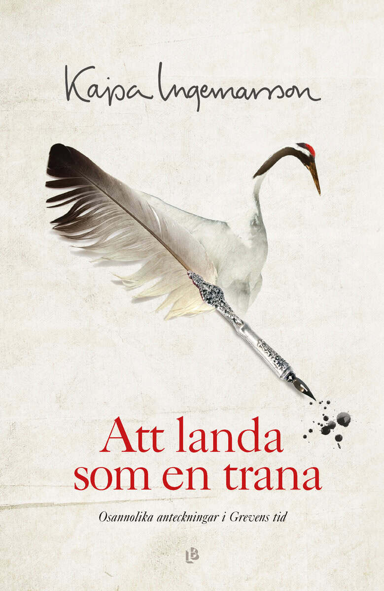 Kajsa Ingemarsson : Att landa som en trana