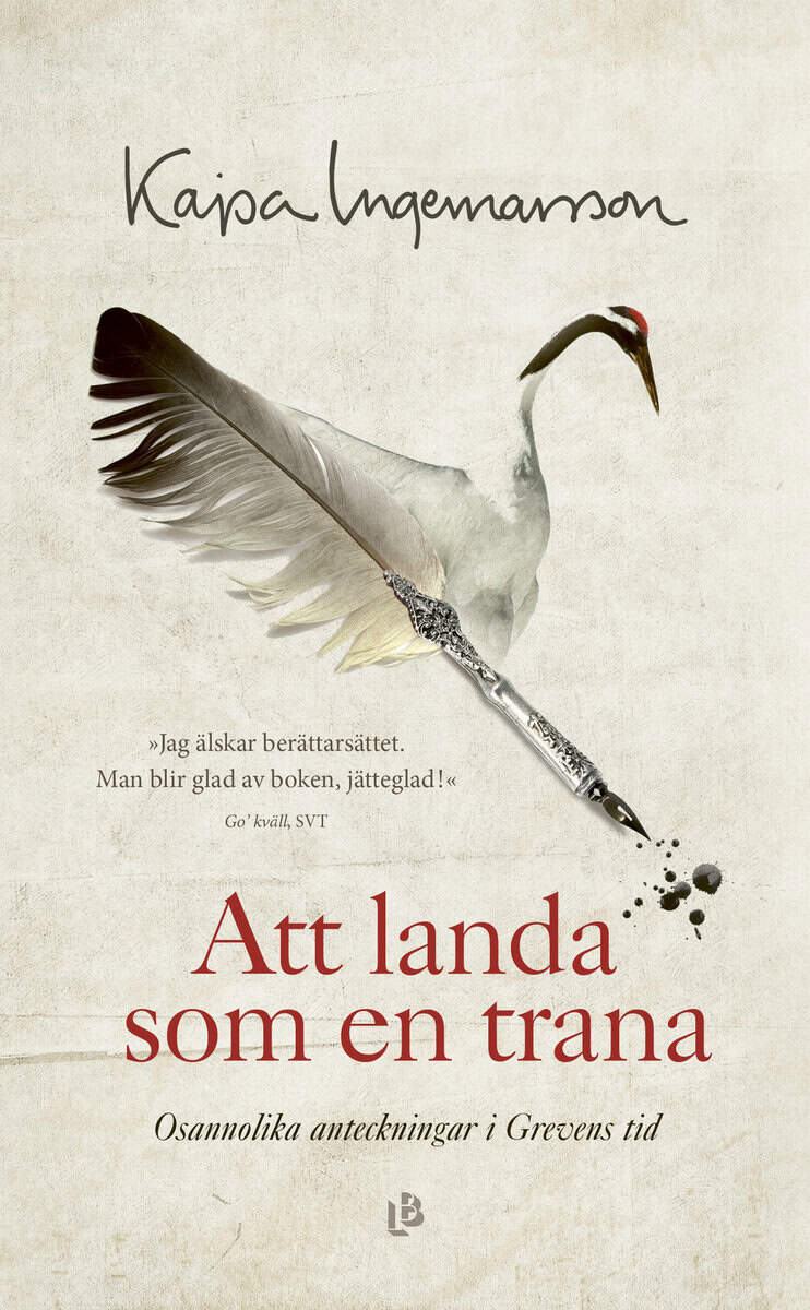 Kajsa Ingemarsson : Att landa som en trana