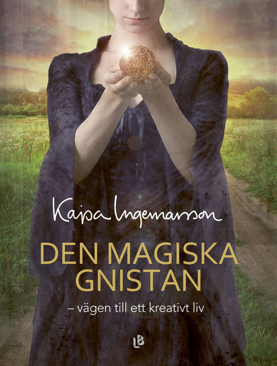 Kajsa Ingemarsson : Den magiska gnistan : vägen till ett kreativt liv