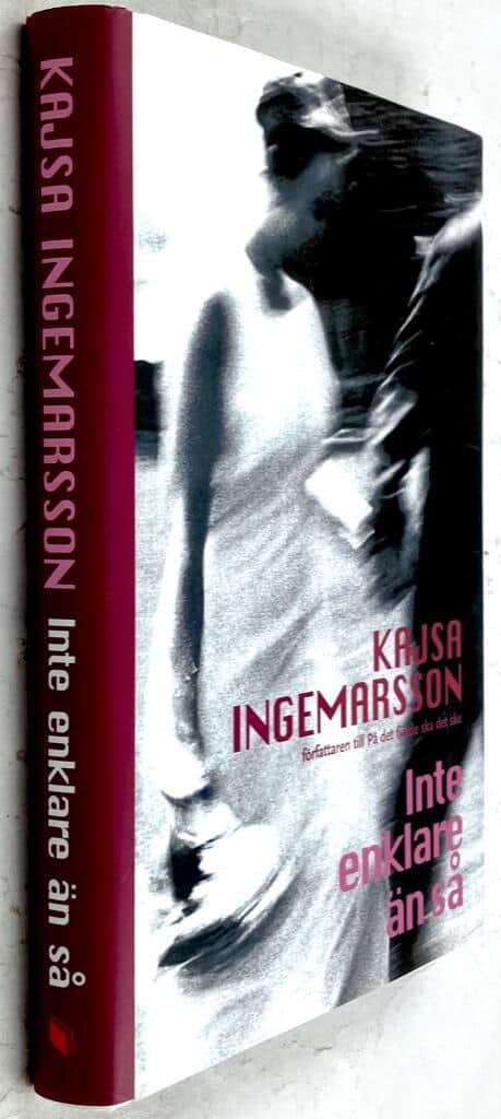 Kajsa Ingemarsson : Inte enklare än så