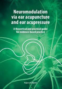 Kajsa Landgren : Neuromodulation via ear acupuncture and ear acupressure