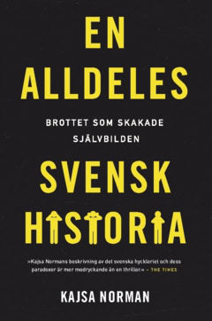 Kajsa Norman : En alldeles svensk historia