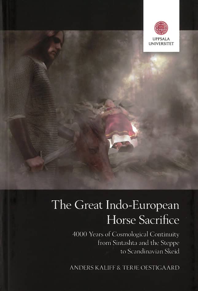 Kaliff, Anders ; Oestigaard, Terje : The great Indo-European horse sacrifice