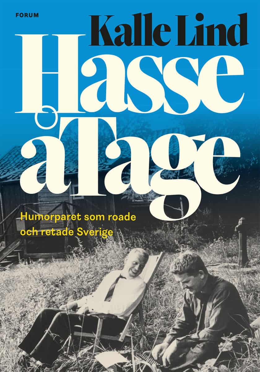 Kalle Lind : HasseåTage : humorparet som roade och retade Sverige