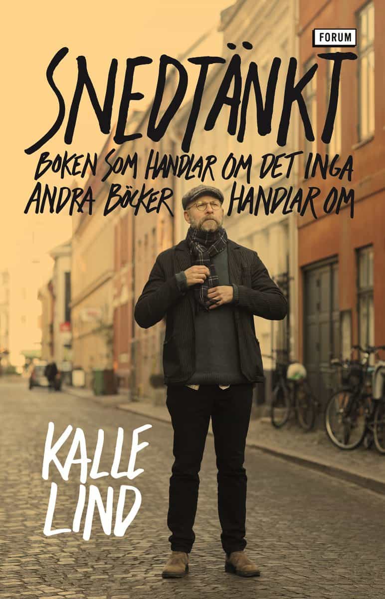 Kalle Lind : Snedtänkt : boken som handlar om det inga andra böcker handlar om