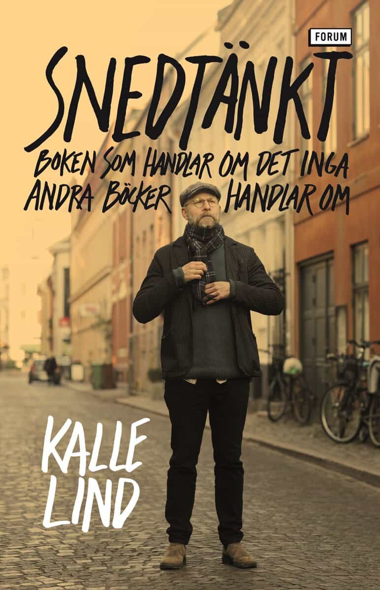 Kalle Lind : Snedtänkt : boken som handlar om det inga andra böcker handlar om